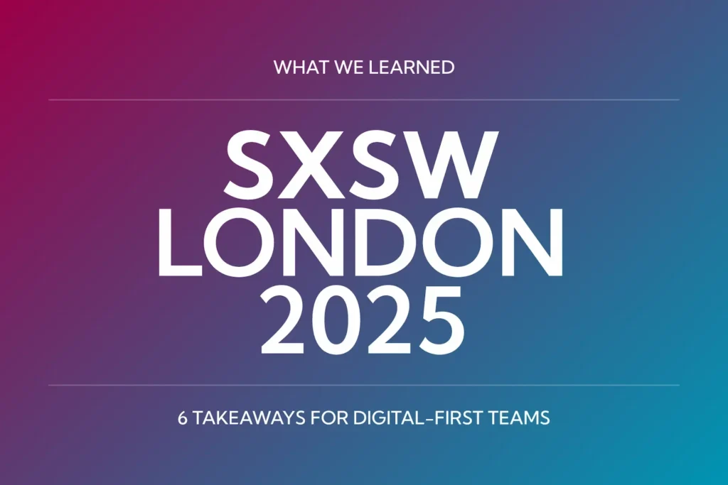 Text graphic with "what we learned sxsw london 2025" and "6 business takeaways for digital first teams" on a gradient background, perfect for forward thinking businesses.