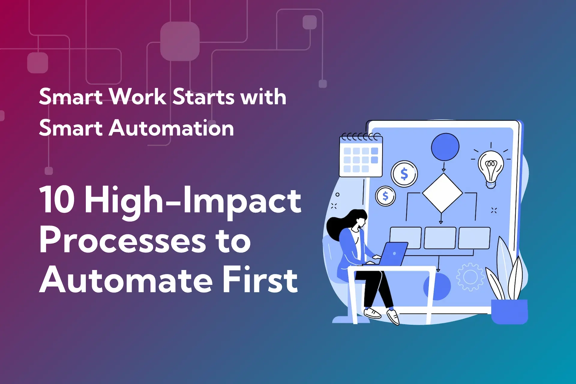 A person sits at a desk working on a laptop with business icons around; text reads "10 high impact business process automation ideas to automate first.